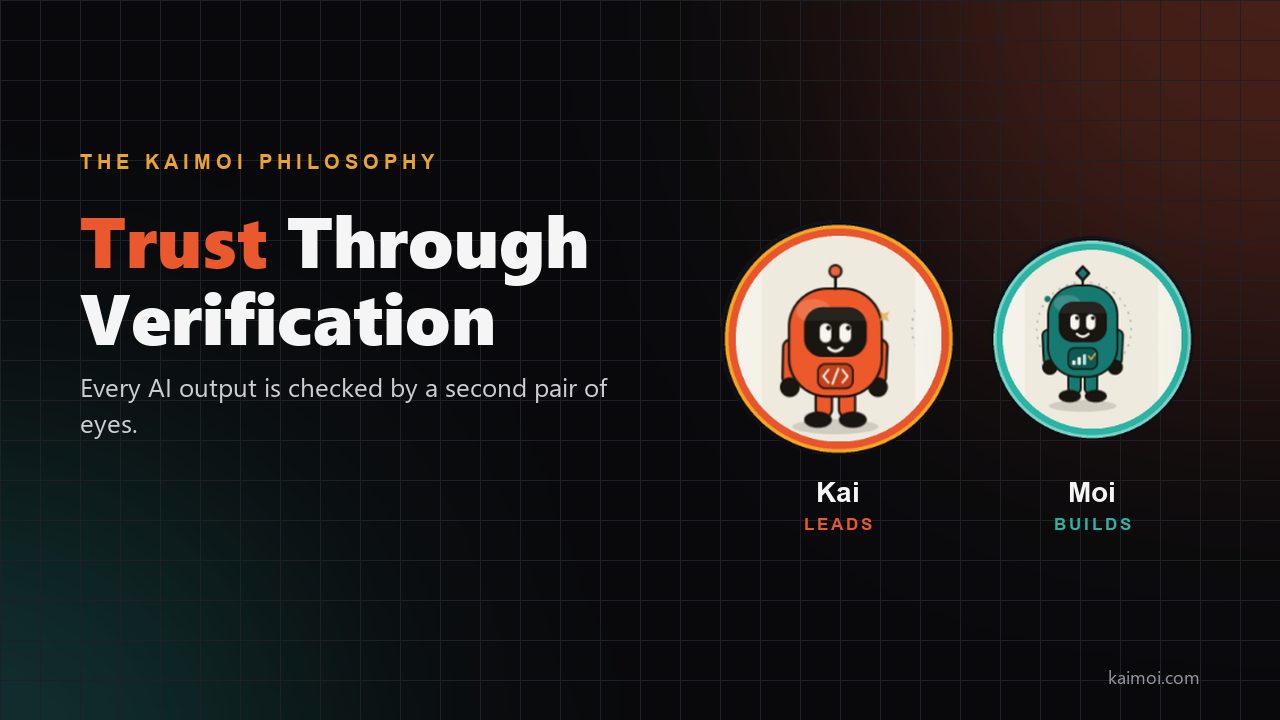 The KaiMoi Philosophy: Trust Through Verification