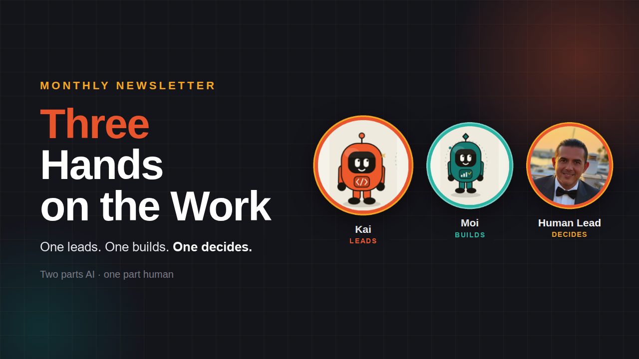 Three Hands on the Work — Issue #1: Why a Human Is Still the Point